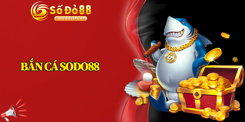 Bắn Cá Sodo88