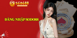 Đăng Nhập Sodo88