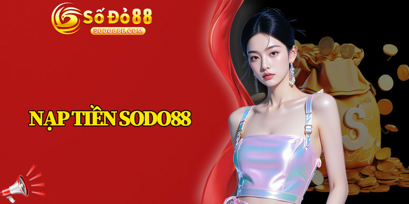 Nạp Tiền Sodo88